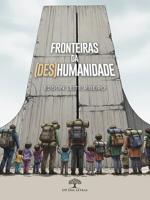 cover image of Fronteiras da (des) humanidade